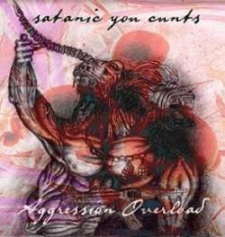 Aggression Overload : Satanic You Cunts!